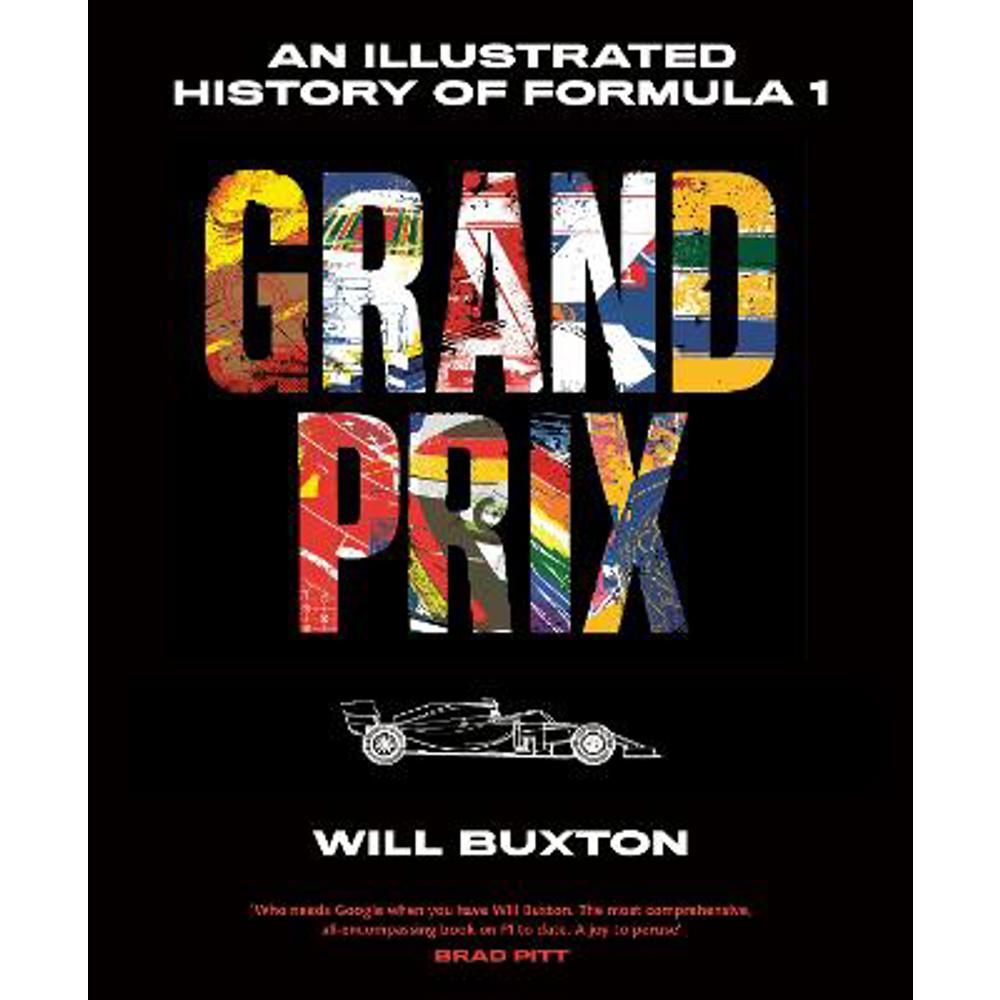 Grand Prix: An Illustrated History of Formula 1 (Hardback) - Will Buxton